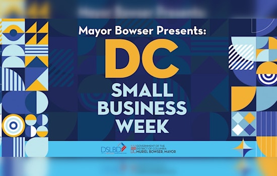 Mayor Bowser Announces DC Small Business Week 2025, Celebrating Local Entrepreneurs and Economic Growth