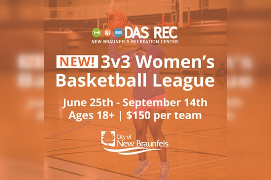 New Braunfels Debuts Inaugural Women's 3v3 Basketball League This June