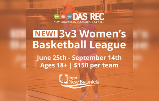 New Braunfels Debuts Inaugural Women's 3v3 Basketball League This June