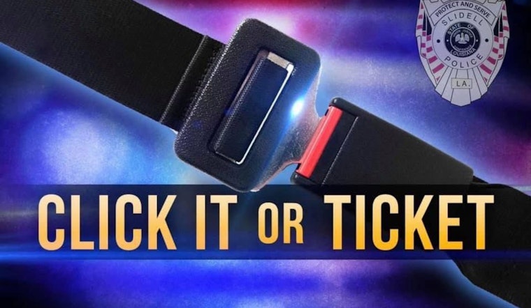 Slidell Police Amps Up Seat Belt and DUI Enforcement Ahead of Memorial Day Weekend