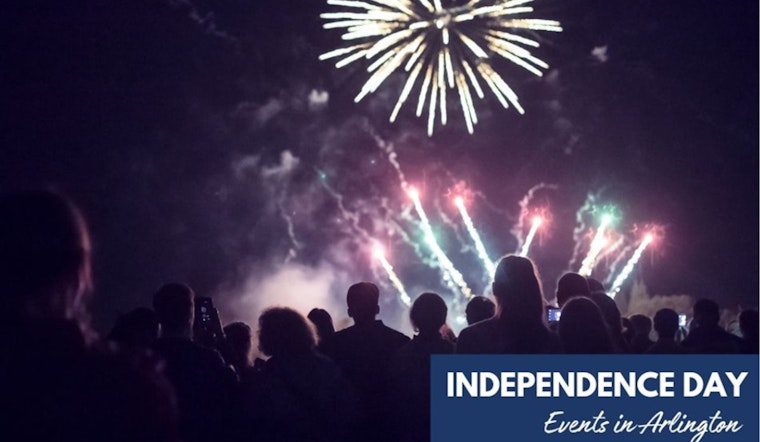 Arlington's Independence Week Bursting with Patriotic Fun from June 28-July 5