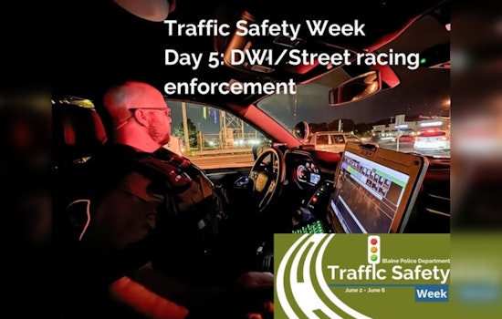Blaine Police Crack Down on Impaired Driving and Street Racing During Traffic Safety Week