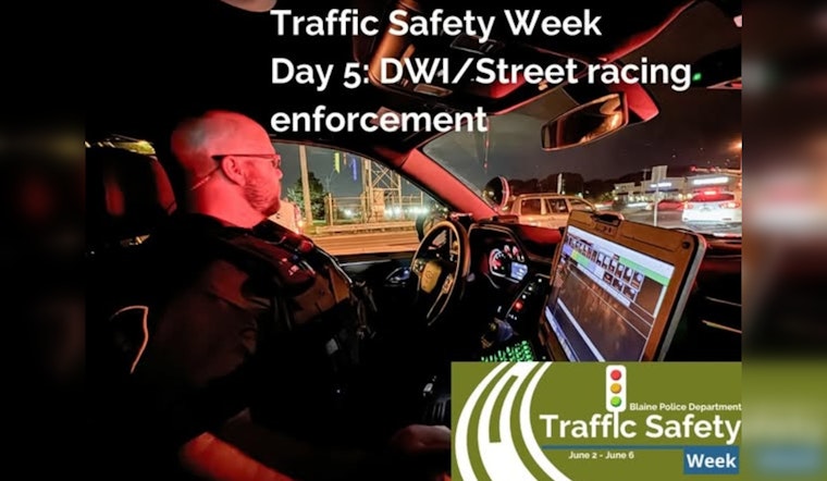 Blaine Police Crack Down on Impaired Driving and Street Racing During Traffic Safety Week