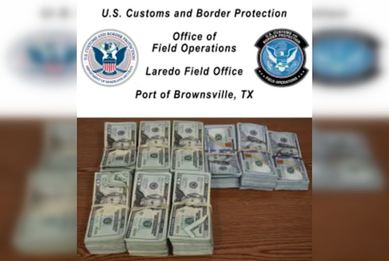 Brownsville Border Control Seizes Over $78K In Unreported Cash, Mexican Citizen Arrested