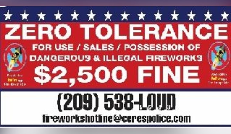 Ceres Police Enforce Zero-Tolerance on Illegal Fireworks with Up to $2,500 Fines