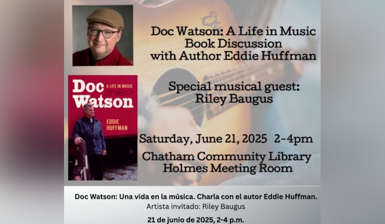 Chatham Community Library Hosts Tribute to Music Icon Doc Watson with Author Eddie Huffman and Musician Riley Baugus in Pittsboro