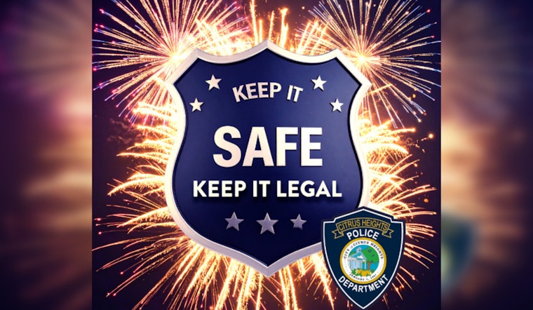 Citrus Heights Police Urge Community to Avoid Illegal Fireworks, Introduce Stiff Fines Ahead of Independence Day