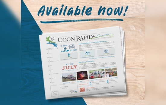 Coon Rapids Connection Summer Edition: Celebrations, Safety, and Community Updates Spark Seasonal Excitement