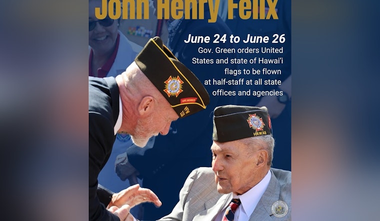 Hawai‘i Lowers Flags to Honor Legacy of Humanitarian John Henry Felix, as Directed by Governor Josh Green