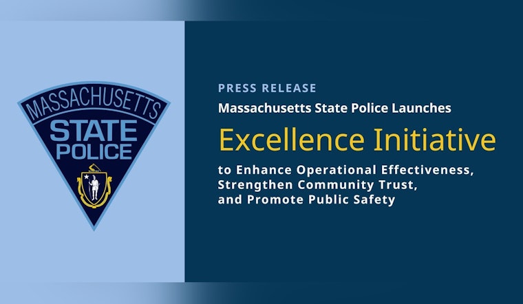 Massachusetts State Police Unveil "Excellence Initiative" to Boost Operations and Community Trust