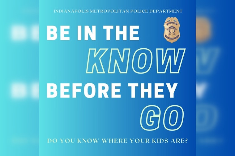 Indianapolis Police Launch "Be In the Know Before They Go" Campaign to Support Parent-Child Communication Over Summer