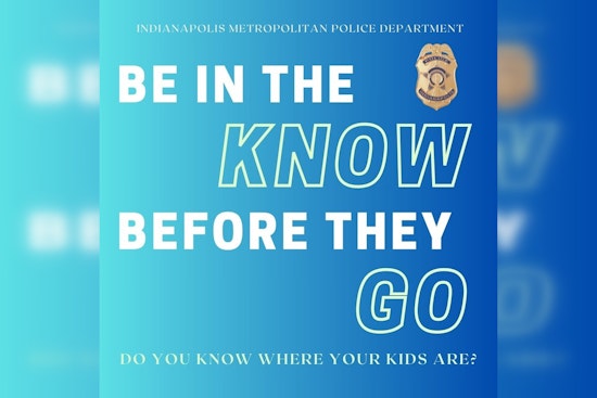 Indianapolis Police Launch "Be In the Know Before They Go" Campaign to Support Parent-Child Communication Over Summer