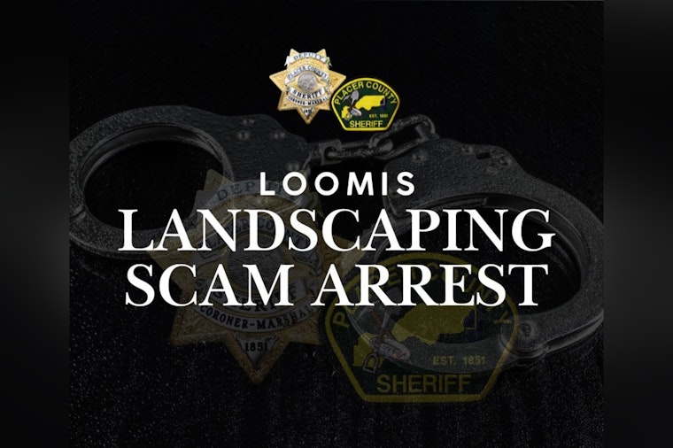 Loomis Man on Probation, Equipped with GPS Monitor, Arrested for Landscaping Fraud in Placer County