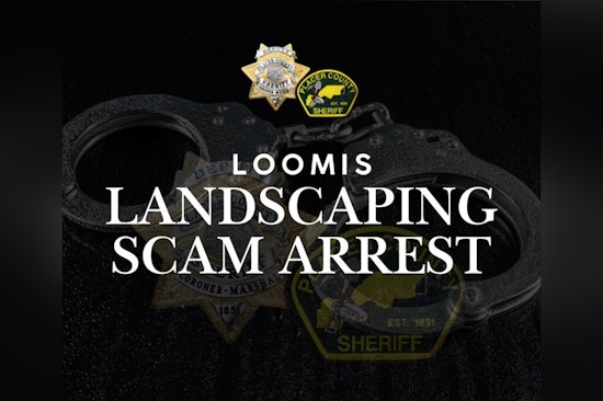 Loomis Man on Probation, Equipped with GPS Monitor, Arrested for Landscaping Fraud in Placer County