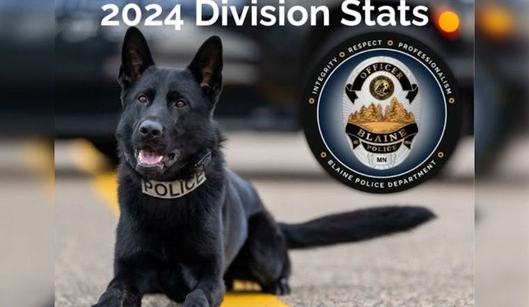 Blaine Police Department Reviews 2024 Activities: Over 55,000 Calls for Service and Key Crime Statistics Highlighted