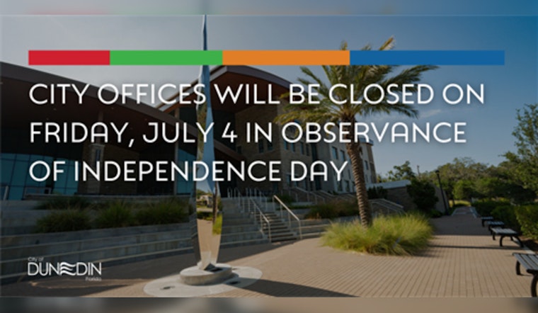 Dunedin City Offices to Close for July 4th Festivities, Trash Collection Schedule Adjusted