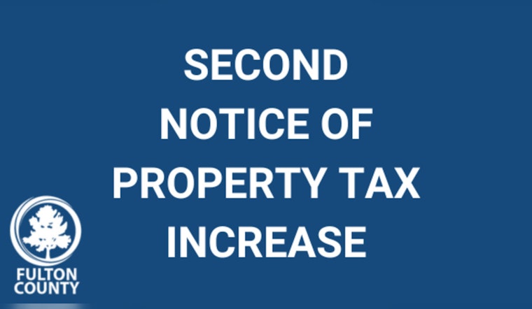 Fulton County Officials Propose 12.49% Property Tax Increase, Public Hearings Slated for Resident Feedback
