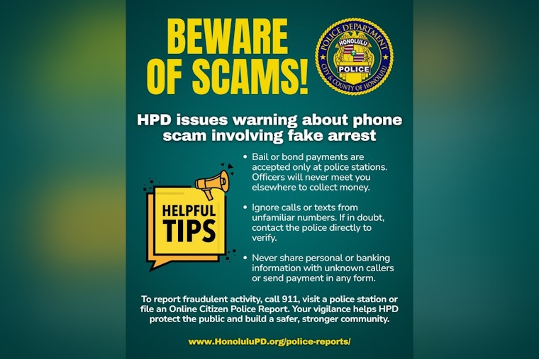 Honolulu Police Warn of Phone Scam Involving Fake Arrests and Advise Public on Safe Bail Transactions