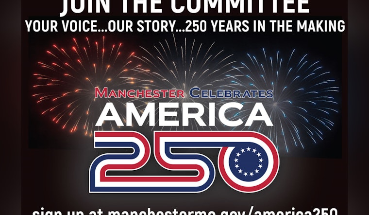 Manchester Mobilizes Community to Plan 250th Anniversary of U.S. with Citywide Celebration in 2026