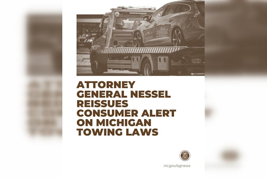 Michigan AG Nessel Reissues Consumer Alert to Empower Vehicle Owners with Knowledge of Towing Rights