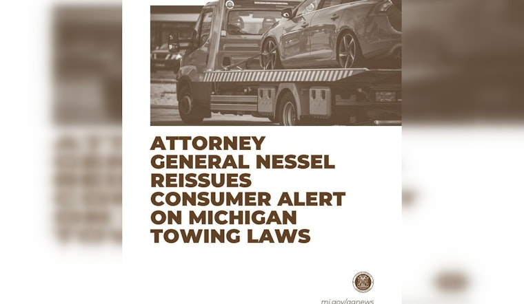 Michigan AG Nessel Reissues Consumer Alert to Empower Vehicle Owners with Knowledge of Towing Rights