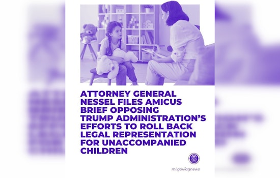 Michigan Attorney General Joins Multi-State Effort to Challenge Trump-Era Policy on Legal Aid for Immigrant Children