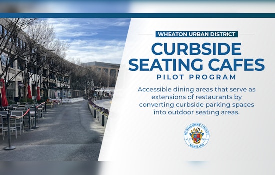 Montgomery County Launches "Curbside Seating Cafes" Pilot to Boost Wheaton's Outdoor Dining Scene