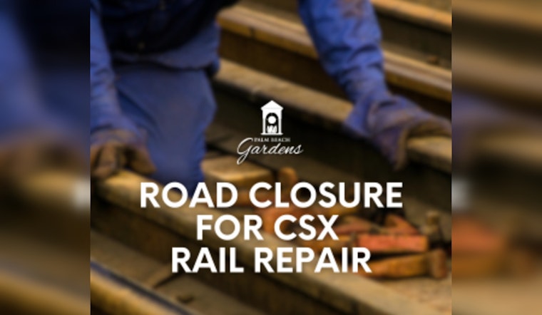 Northlake Boulevard at Beeline Highway Set for 8-Day Closure due to Rail Safety Upgrades in Palm Beach Gardens