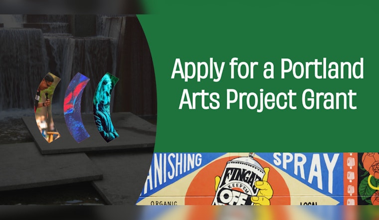 Portland Artists and Organizations Invited to Apply for Share of $1.2M in Arts Project Grants by September 24
