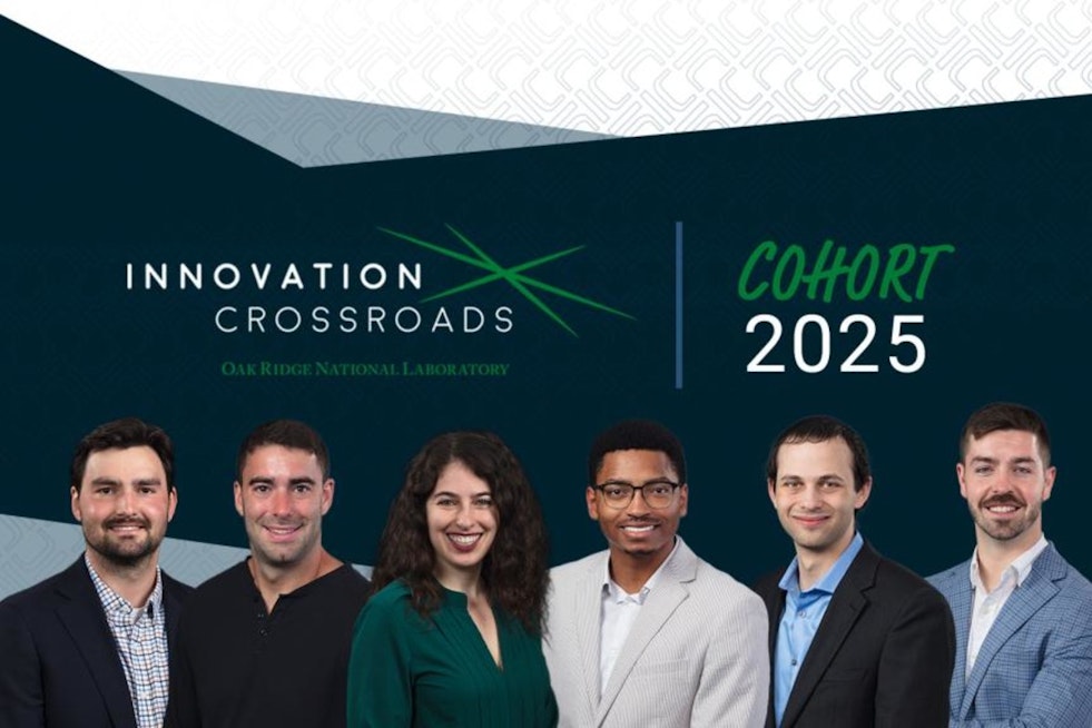 Six Entrepreneurs Selected for ORNL's Innovation Crossroads Program to Advance Energy Technologies
