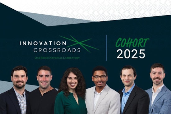 Six Entrepreneurs Selected for ORNL's Innovation Crossroads Program to Advance Energy Technologies