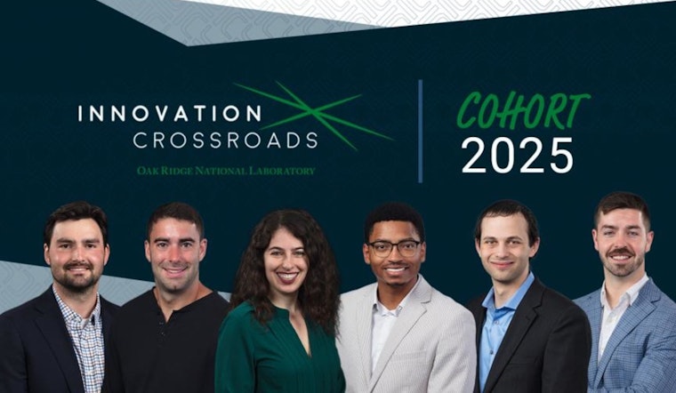 Six Entrepreneurs Selected for ORNL's Innovation Crossroads Program to Advance Energy Technologies