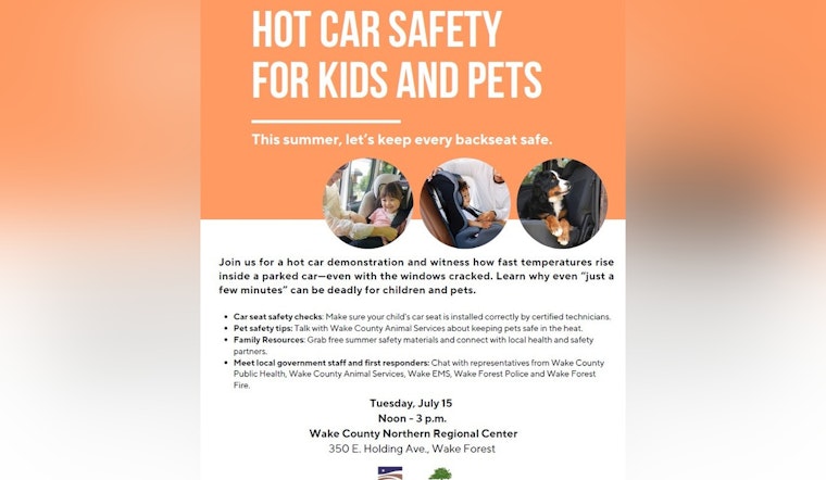 Wake Forest and Wake County to Host Free 'Hot Car Safety for Kids and Pets' Event on July 15