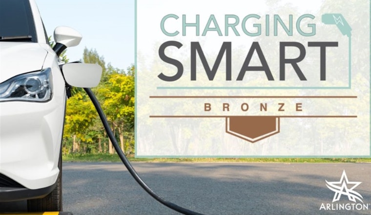 Arlington, Texas, Earns Prestigious Charging Smart Bronze Designation for Electric Vehicle Readiness