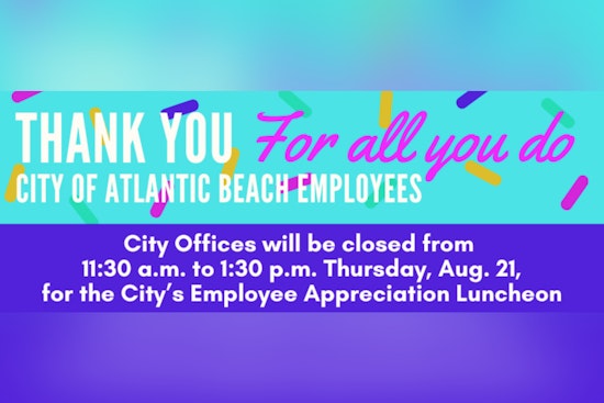 Atlantic Beach City Offices to Close Temporarily on Aug. 21 for Employee Appreciation Luncheon
