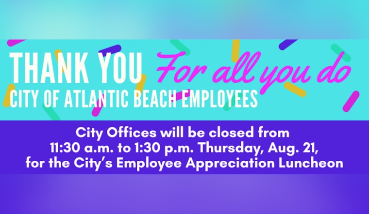 Atlantic Beach City Offices to Close Temporarily on Aug. 21 for Employee Appreciation Luncheon