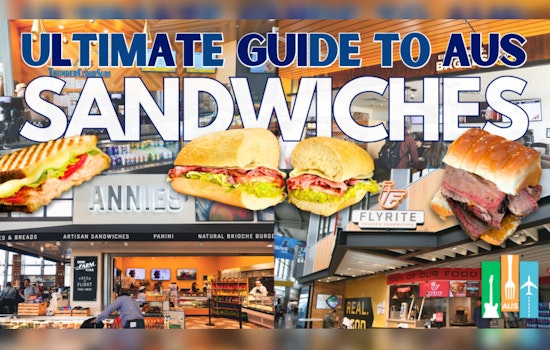 Austin-Bergstrom International Airport Satisfies Travelers with Diverse Sandwich Options