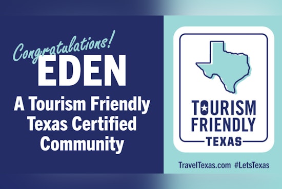 Eden, Texas Celebrates Tourism Friendly Texas Certified Community Designation