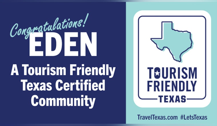 Eden, Texas Celebrates Tourism Friendly Texas Certified Community Designation
