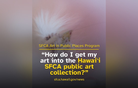 Hawaiʻi's Local Artists Offered Gateway to Featuring in Public Spaces Through SFCA Programs