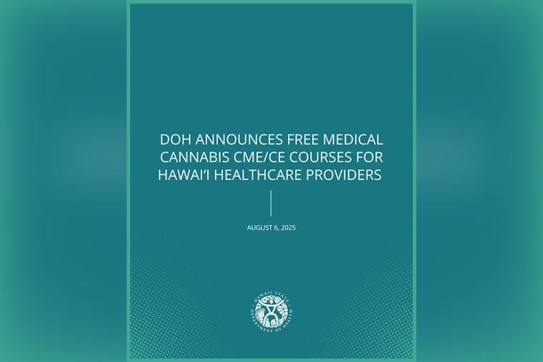 Honolulu Healthcare Providers Offered Free Continuing Education on Medical Cannabis by Hawai'i Department of Health