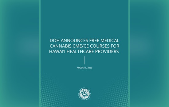 Honolulu Healthcare Providers Offered Free Continuing Education on Medical Cannabis by Hawai'i Department of Health