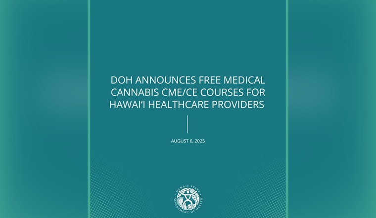 Honolulu Healthcare Providers Offered Free Continuing Education on Medical Cannabis by Hawai'i Department of Health