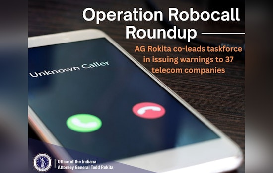 Indiana Attorney General Targets 37 Telecom Companies in Operation Robocall Roundup