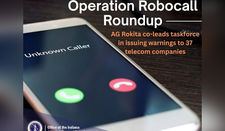 Indiana Attorney General Targets 37 Telecom Companies in Operation Robocall Roundup