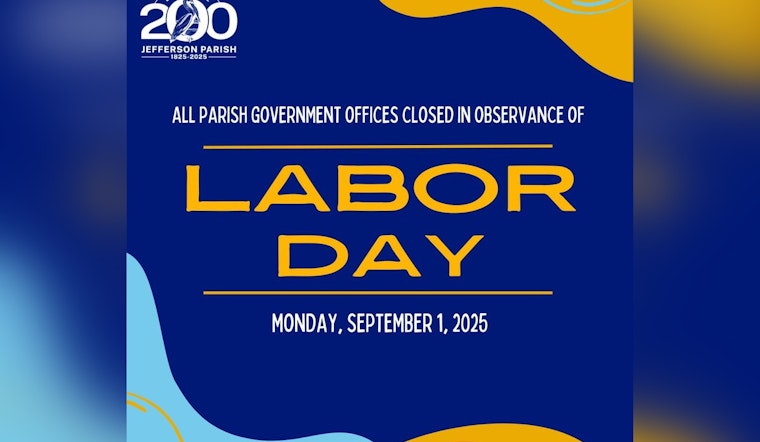 Jefferson Parish Announces Government Closures and Service Adjustments for Labor Day