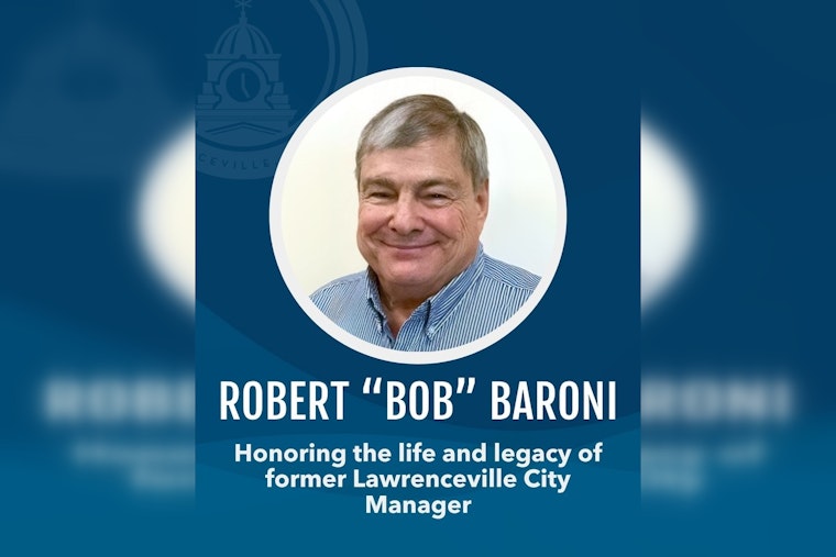 Lawrenceville Mourns the Loss of Esteemed City Manager Robert "Bob" Baroni, Pillar of Civic Progress