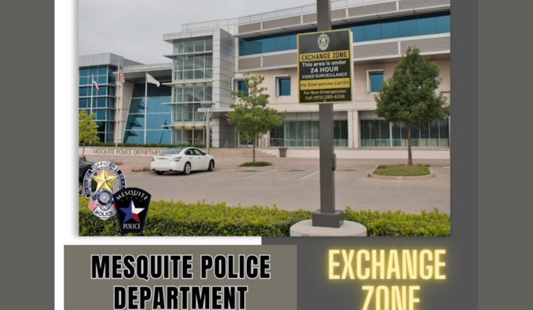 Mesquite Police Department Reinforces Community Safety with 24-Hour Monitored Safe Exchange Zone