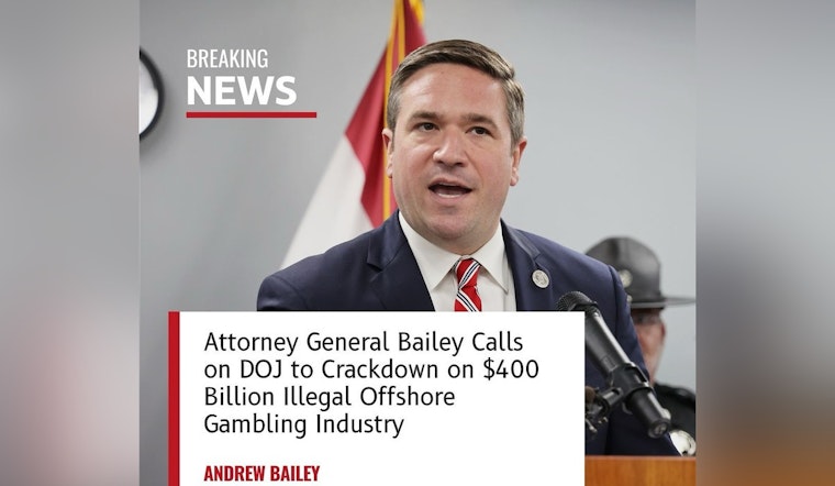 Missouri Attorney General Joins Multi-State Coalition Urging DOJ to Combat $400 Billion Illegal Offshore Gambling Industry
