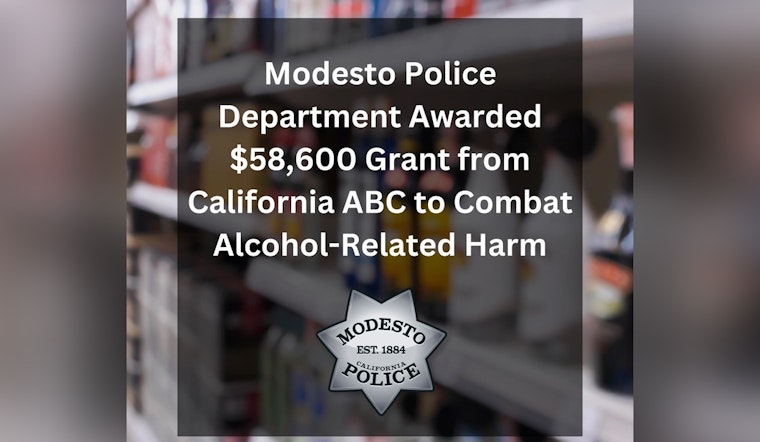Modesto Police Department Receives $58,600 Grant from California ABC to Curb Alcohol-Related Issues